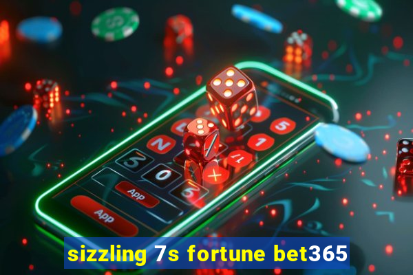 sizzling 7s fortune bet365