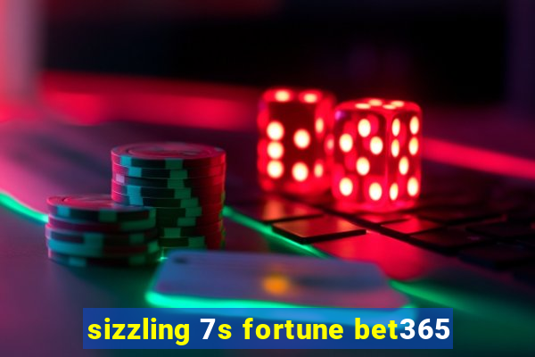 sizzling 7s fortune bet365