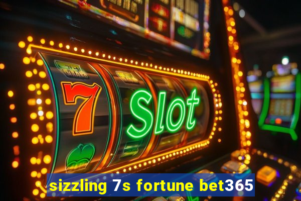 sizzling 7s fortune bet365