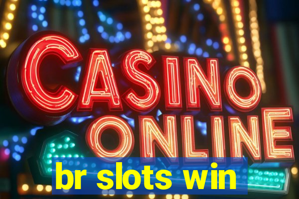 br slots win