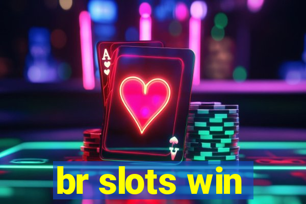 br slots win