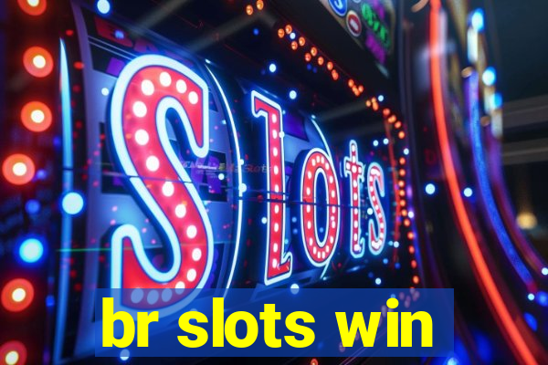 br slots win