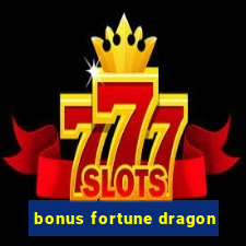 bonus fortune dragon