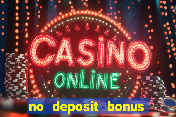 no deposit bonus codes for casino