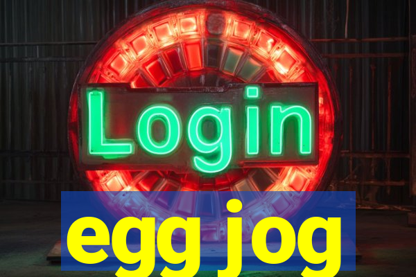 egg jog