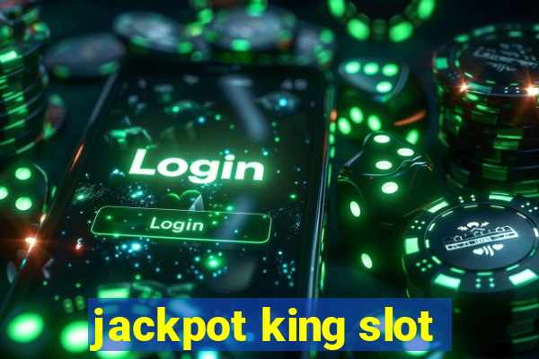 jackpot king slot