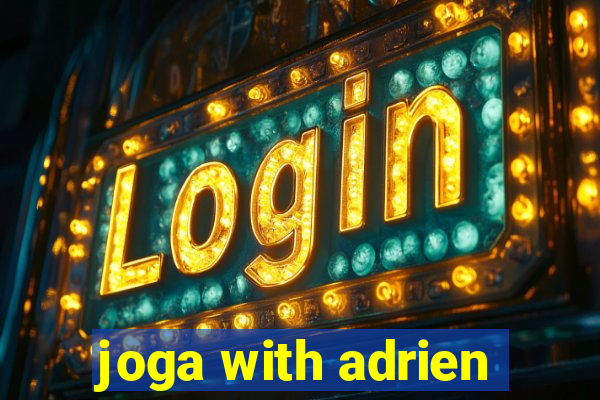 joga with adrien