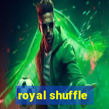 royal shuffle