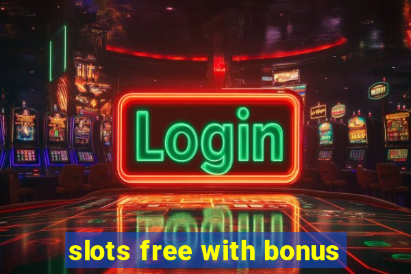 slots free with bonus