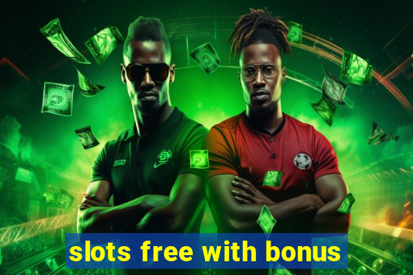 slots free with bonus