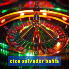 ctce salvador bahia