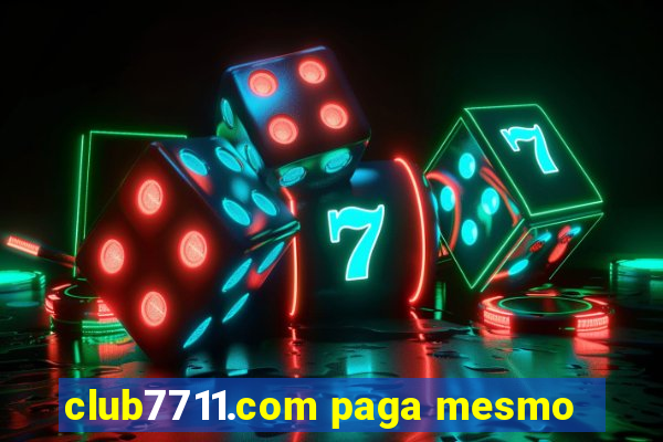 club7711.com paga mesmo