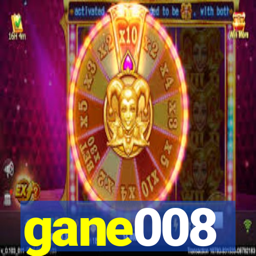 gane008