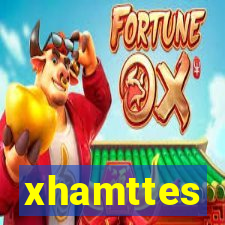 xhamttes