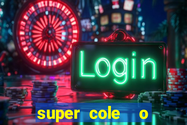 super cole  o 7784 jogos download