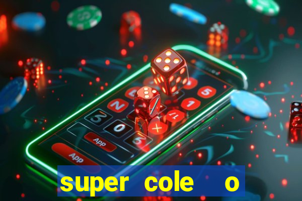 super cole  o 7784 jogos download