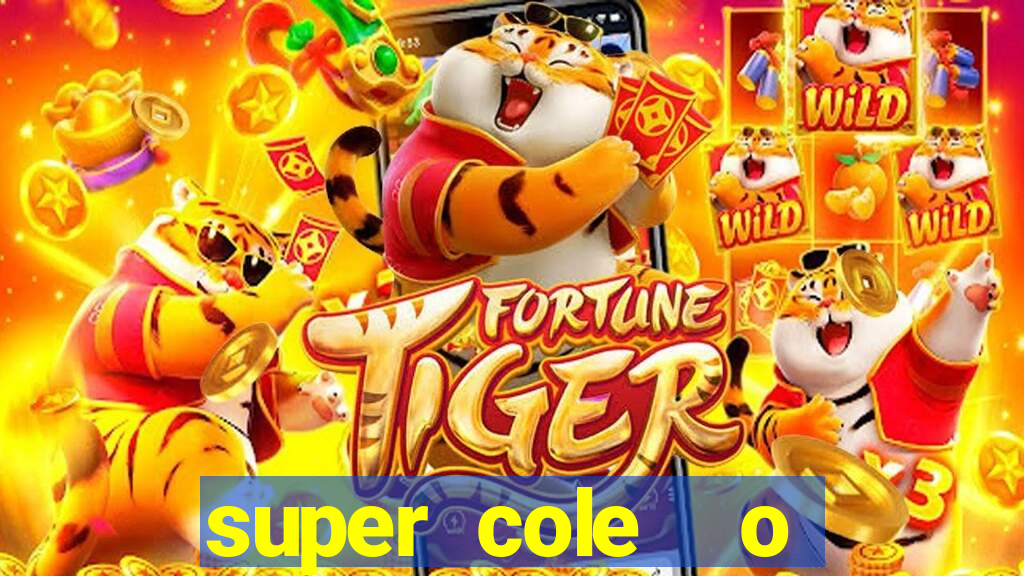 super cole  o 7784 jogos download