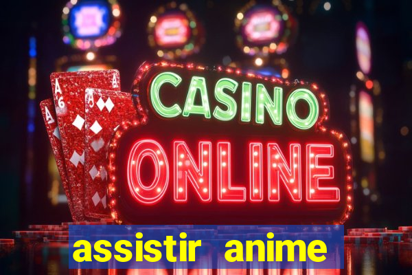 assistir anime online dublado