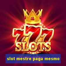 slot mestre paga mesmo