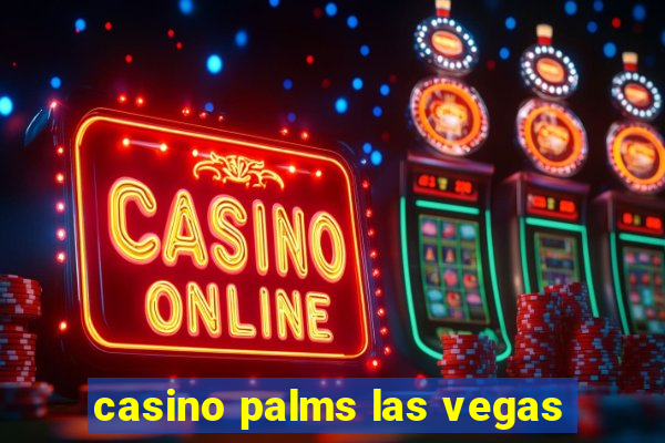 casino palms las vegas