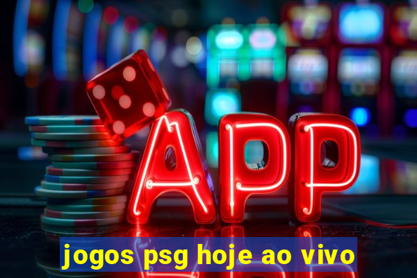 jogos psg hoje ao vivo