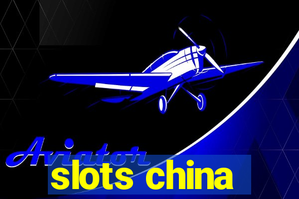 slots china