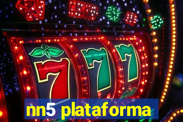 nn5 plataforma