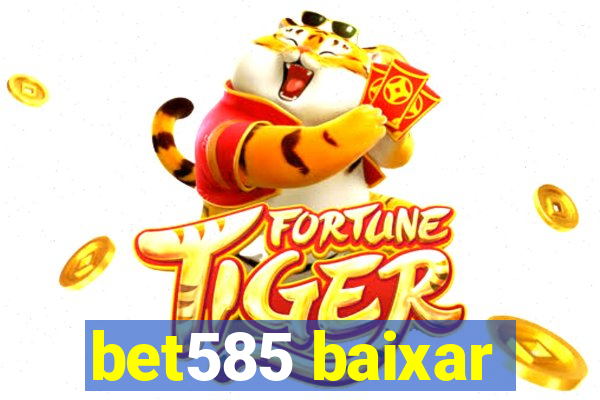 bet585 baixar