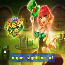 o'que significa x1 na betano