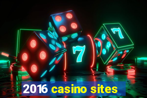 2016 casino sites