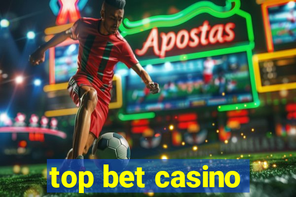 top bet casino