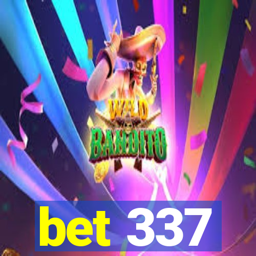 bet 337