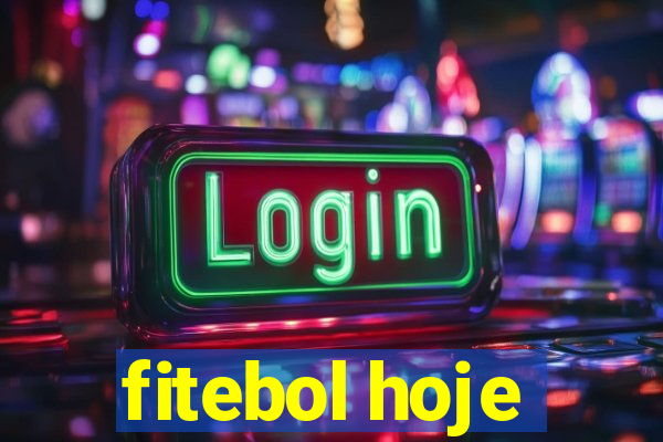 fitebol hoje