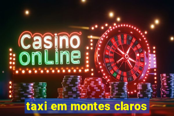 taxi em montes claros