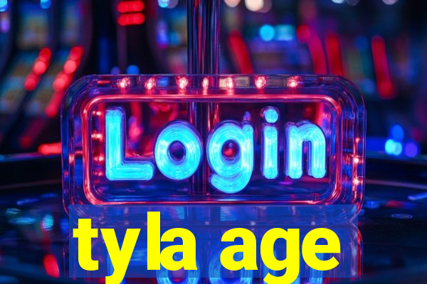 tyla age