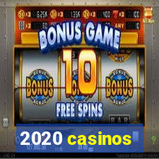 2020 casinos