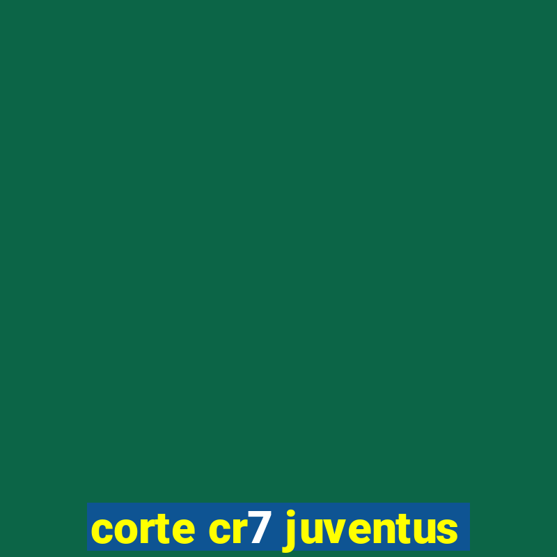 corte cr7 juventus