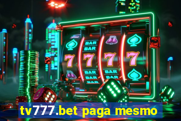 tv777.bet paga mesmo