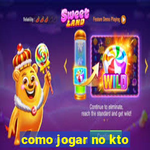 como jogar no kto