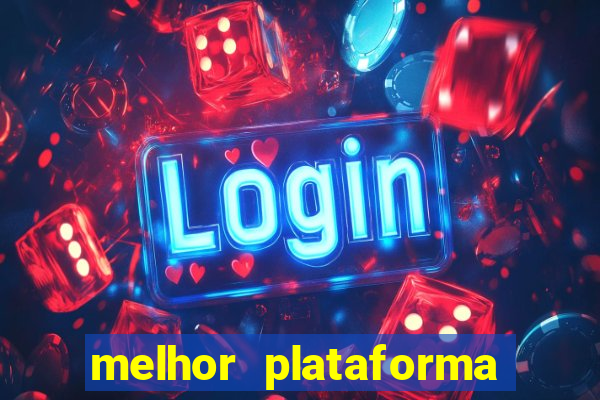 melhor plataforma do tigrinho