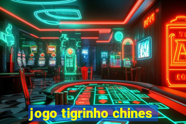 jogo tigrinho chines