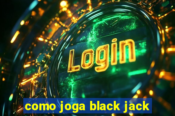 como joga black jack