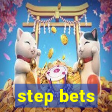 step bets