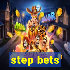 step bets