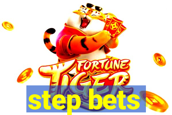 step bets