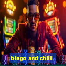 bingo and chilli