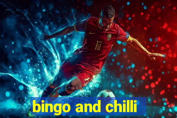 bingo and chilli