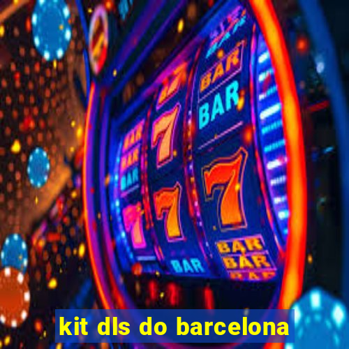 kit dls do barcelona