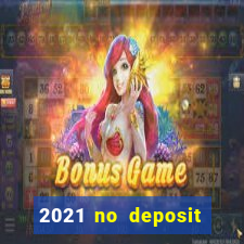 2021 no deposit bonus casino