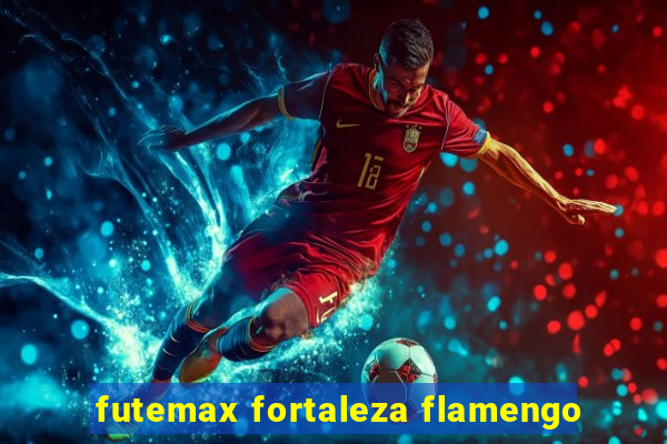 futemax fortaleza flamengo